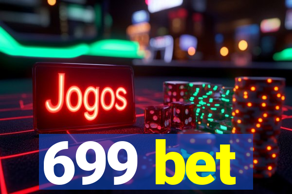 699 bet